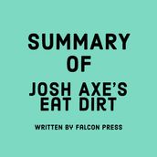 Summary of Josh Axe s Eat Dirt
