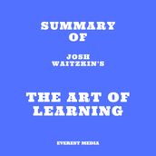 Summary of Josh Waitzkin s The Art of Learning