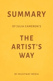 Summary of Julia Cameron s The Artist s Way