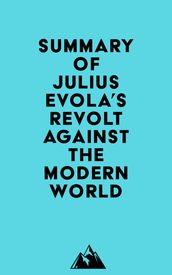 Summary of Julius Evola s Revolt Against the Modern World