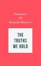 Summary of Kamala Harris s The Truths We Hold