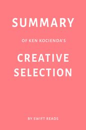 Summary of Ken Kocienda s Creative Selection by Swift Reads