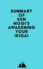 Summary of Ken Mogi s Awakening Your Ikigai