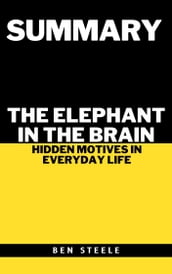 Summary of Kevin Simler s The Elephant in the Brain