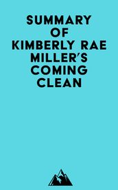 Summary of Kimberly Rae Miller s Coming Clean