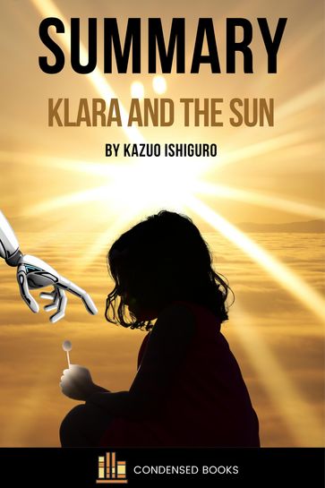 Summary of Klara and the Sun by Kazuo Ishiguro - Condensed Books