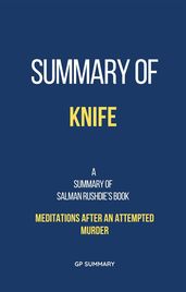 Summary of Knife by Salman Rushdie:Meditations After an Attempted Murder