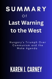 Summary of Last Warning to the West by Shea Bradley-Farrell P.h.D. and Shea Bradley-Farrell