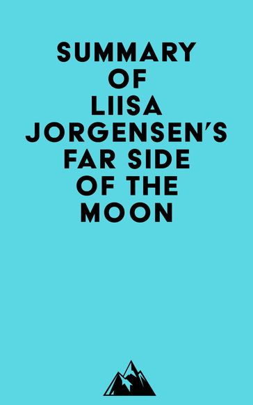 Summary of Liisa Jorgensen's Far Side of the Moon -   Everest Media