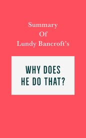 Summary of Lundy Bancroft s Why Does He Do That?