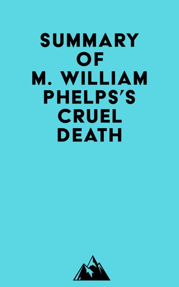 Summary of M. William Phelps's Cruel Death -   Everest Media