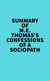 Summary of M.E. Thomas s Confessions Of A Sociopath