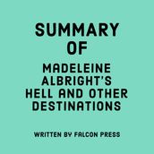 Summary of Madeleine Albright s Hell and Other Destinations