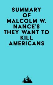 Summary of Malcolm W. Nance s They Want to Kill Americans