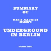 Summary of Marie Jalowicz Simon s Underground in Berlin