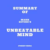 Summary of Mark Divine s Unbeatable Mind
