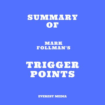 Summary of Mark Follman's Trigger Points - Everest Media