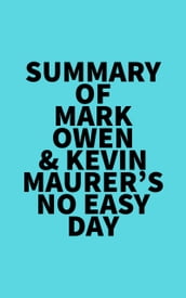 Summary of Mark Owen & Kevin Maurer