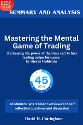 Summary of Mastering the Mental Game of Trading