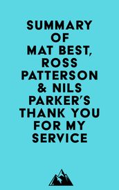 Summary of Mat Best, Ross Patterson & Nils Parker s Thank You for My Service