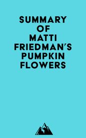 Summary of Matti Friedman s Pumpkinflowers
