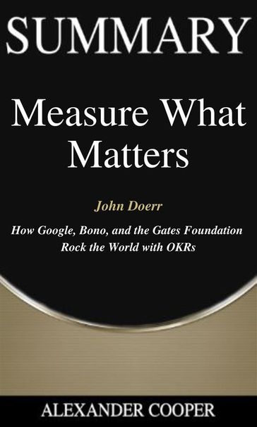 Summary of Measure What Matters - Alexander Cooper