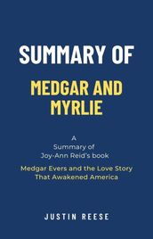 Summary of Medgar and Myrlie by Joy-Ann Reid: Medgar Evers and the Love Story That Awakened America