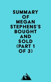 Summary of Megan Stephens s Bought and Sold (Part 1 of 3)