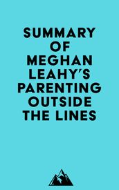 Summary of Meghan Leahy s Parenting Outside the Lines