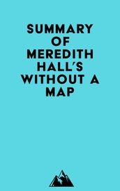 Summary of Meredith Hall s Without a Map
