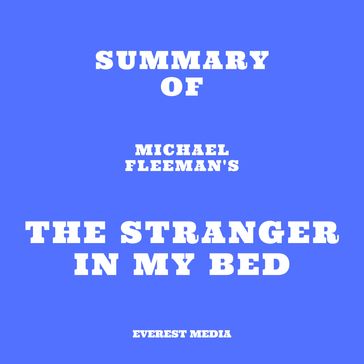 Summary of Michael Fleeman's The Stranger In My Bed - Everest Media