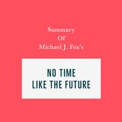 Summary of Michael J. Fox s No Time Like the Future