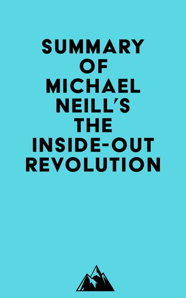 Summary of Michael Neill's The Inside-Out Revolution - Everest Media