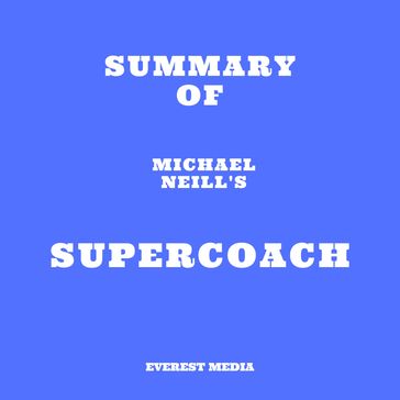 Summary of Michael Neill's Supercoach - Everest Media
