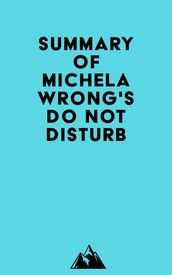 Summary of Michela Wrong s Do Not Disturb