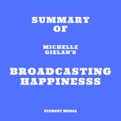 Summary of Michelle Gielan s Broadcasting Happinesss