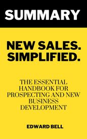 Summary of Mike Weinberg s New Sales. Simplified.