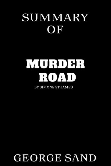 Summary of Murder Road by Simone St. James - George Sand