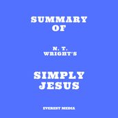 Summary of N. T. Wright s Simply Jesus