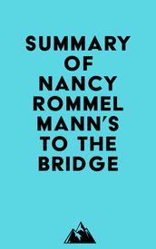 Summary of Nancy Rommelmann s To the Bridge