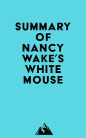 Summary of Nancy Wake s White Mouse