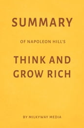 Summary of Napoleon Hill s Think and Grow Rich
