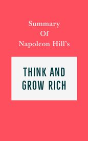 Summary of Napoleon Hill s Think and Grow Rich