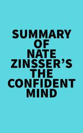 Summary of Nate Zinsser s The Confident Mind