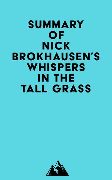 Summary of Nick Brokhausen's Whispers in the Tall Grass -   Everest Media