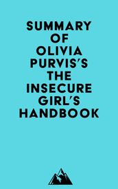 Summary of Olivia Purvis s The Insecure Girl s Handbook