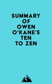 Summary of Owen O Kane s Ten to Zen