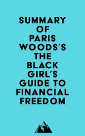 Summary of Paris Woods s The Black Girl s Guide to Financial Freedom