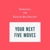 Summary of Patrick Bet-David s Your Next Five Moves