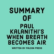 Summary of Paul Kalanithi s When Breath Becomes Air